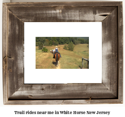 trail rides near me in White Horse, New Jersey